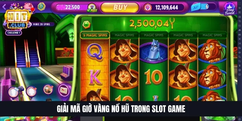 Giải mã giờ vàng nổ hũ trong slot game